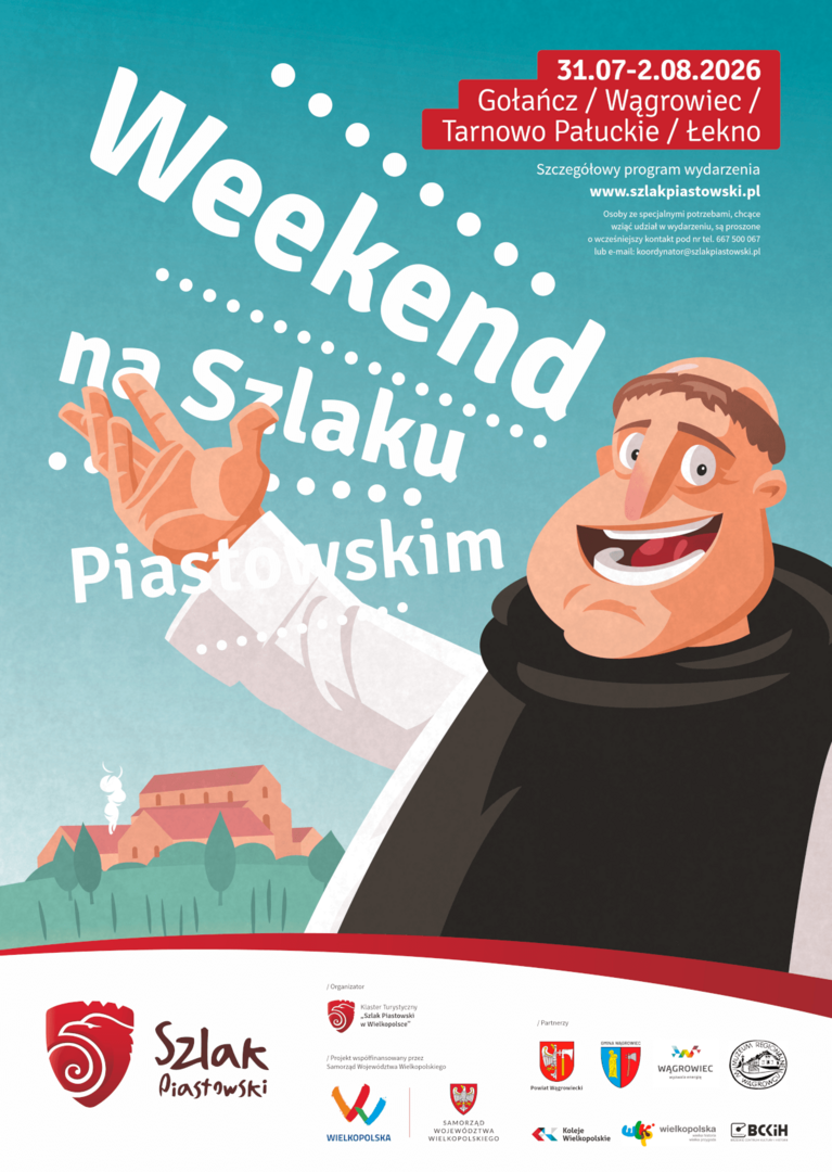 Plakat wydarzenia na turkusowym tle z dużym napisem „Weekend na Szlaku Piastowskim”. Po prawej stronie znajduje się ilustracja stylizowanej postaci w czarno‑białym stroju, z uniesioną ręką i gestem dwóch palców. W prawym górnym rogu w czerwonym polu widnieje data i miejsca wydarzenia: „31.07–2.08.2026 Gołańcz / Wągrowiec / Tarnowo Pałuckie / Łekno”. Poniżej znajduje się informacja o szczegółowym programie na stronie „www.szlakpiastowski.pl”. W tle widoczna jest uproszczona ilustracja budynku i drzew. Na dole umieszczono logotyp Szlaku Piastowskiego oraz logotypy organizatorów i partnerów.
